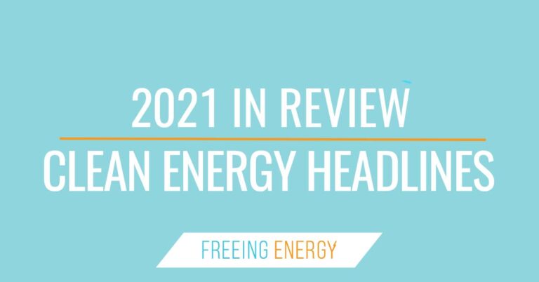 The Top Clean Energy Headlines Round Up for 2021